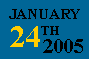 JANUARY 24TH 2005